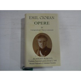 EMIL CIORAN - OPERE - volumul 4 (editia Academia Romana ) EMIL CIORAN - OPERE - volumul 4 (editia Academia Romana )